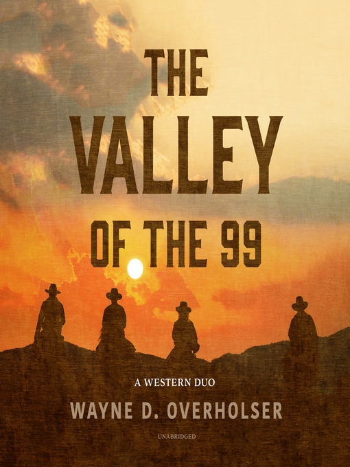 Title details for The Valley of the 99 by Wayne D. Overholser - Wait list
